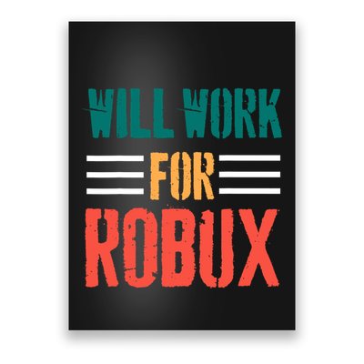 I Will Work For Robux Saying For The Blockchain And Token Poster