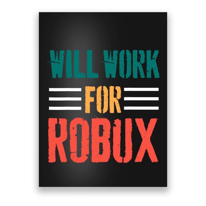 I Will Work For Robux Saying For The Blockchain And Token Poster
