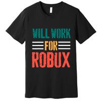 I Will Work For Robux Saying For The Blockchain And Token Premium T-Shirt