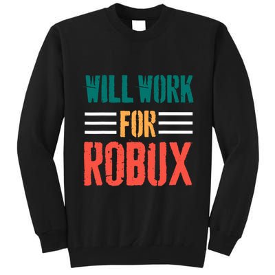 I Will Work For Robux Saying For The Blockchain And Token Tall Sweatshirt