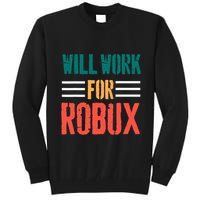 I Will Work For Robux Saying For The Blockchain And Token Tall Sweatshirt