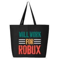 I Will Work For Robux Saying For The Blockchain And Token 25L Jumbo Tote