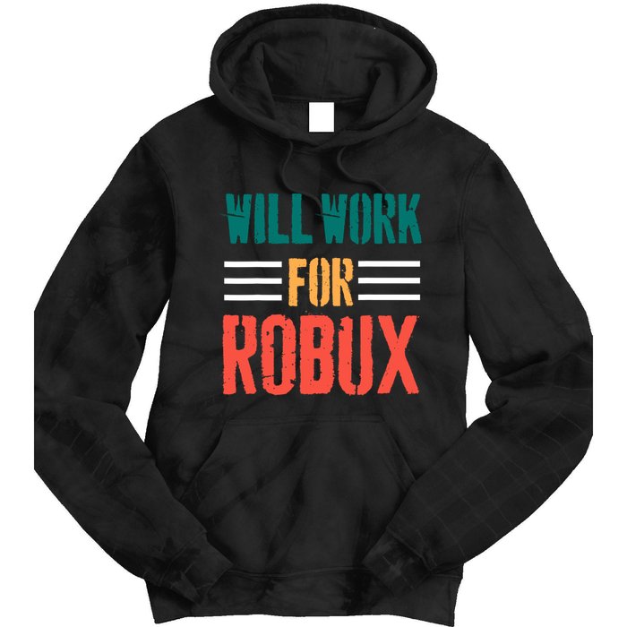 I Will Work For Robux Saying For The Blockchain And Token Tie Dye Hoodie