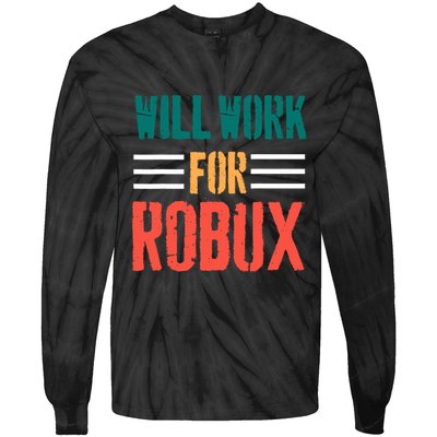 I Will Work For Robux Saying For The Blockchain And Token Tie-Dye Long Sleeve Shirt