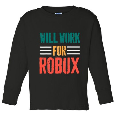 I Will Work For Robux Saying For The Blockchain And Token Toddler Long Sleeve Shirt