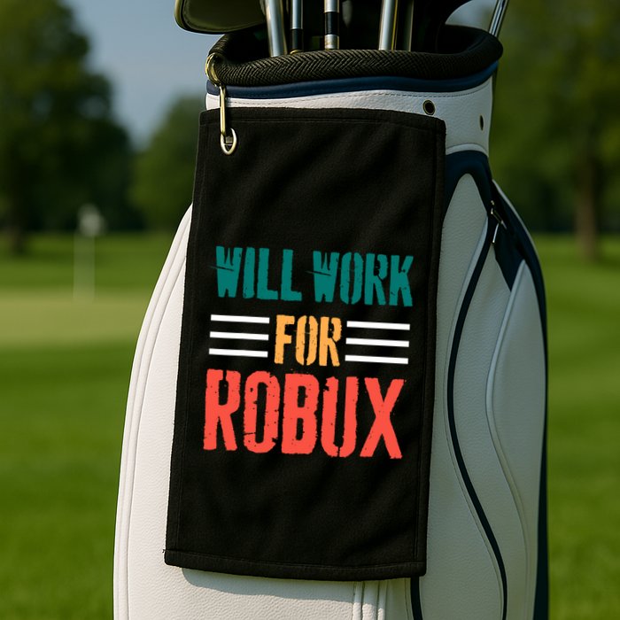 I Will Work For Robux Saying For The Blockchain And Token Golf Towel