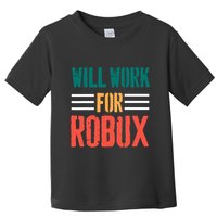I Will Work For Robux Saying For The Blockchain And Token Toddler T-Shirt