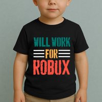 I Will Work For Robux Saying For The Blockchain And Token Toddler T-Shirt