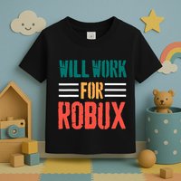 I Will Work For Robux Saying For The Blockchain And Token Toddler T-Shirt