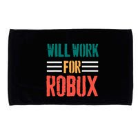 I Will Work For Robux Saying For The Blockchain And Token Microfiber Hand Towel