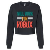 I Will Work For Robux Saying For The Blockchain And Token Cropped Pullover Crew