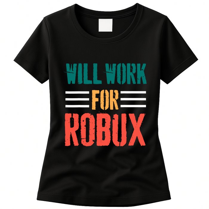 I Will Work For Robux Saying For The Blockchain And Token Womens T-Shirt