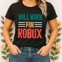 I Will Work For Robux Saying For The Blockchain And Token Womens T-Shirt