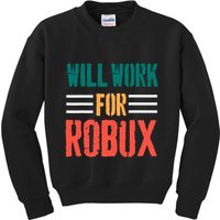 I Will Work For Robux Saying For The Blockchain And Token Kids Sweatshirt