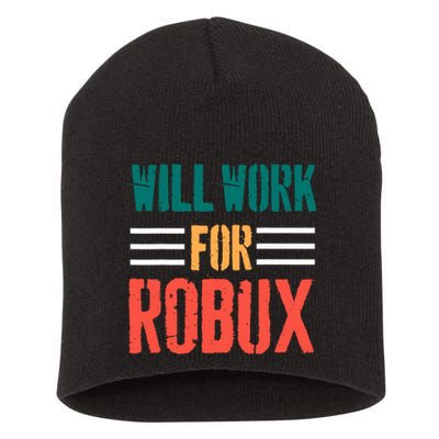 I Will Work For Robux Saying For The Blockchain And Token Short Acrylic Beanie