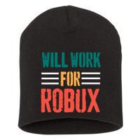 I Will Work For Robux Saying For The Blockchain And Token Short Acrylic Beanie