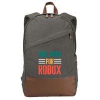 I Will Work For Robux Saying For The Blockchain And Token Cotton Canvas Backpack