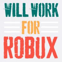 I Will Work For Robux Saying For The Blockchain And Token Garment-Dyed Sweatshirt