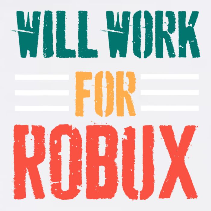 I Will Work For Robux Saying For The Blockchain And Token Garment-Dyed Sweatshirt