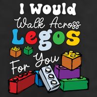 I Would Walk On Block Building For You Mom Life Funny Lover Cool Comfort Performance Bucket Hat