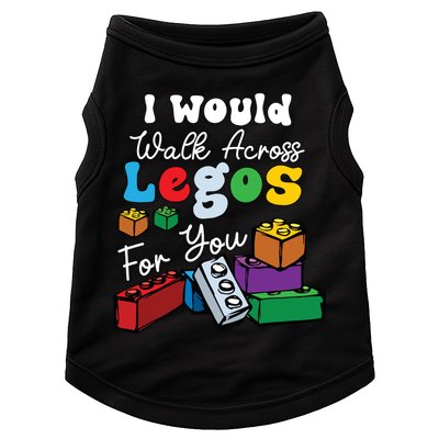 I Would Walk On Block Building For You Mom Life Funny Lover Doggie Tank