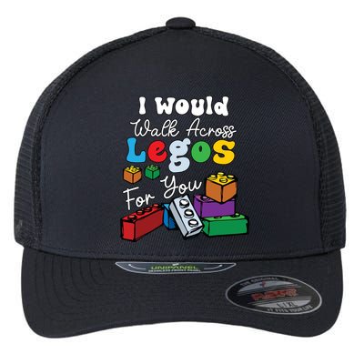 I Would Walk On Block Building For You Mom Life Funny Lover Flexfit Unipanel Trucker Cap