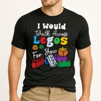 I Would Walk On Block Building For You Mom Life Funny Lover Performance Shirt