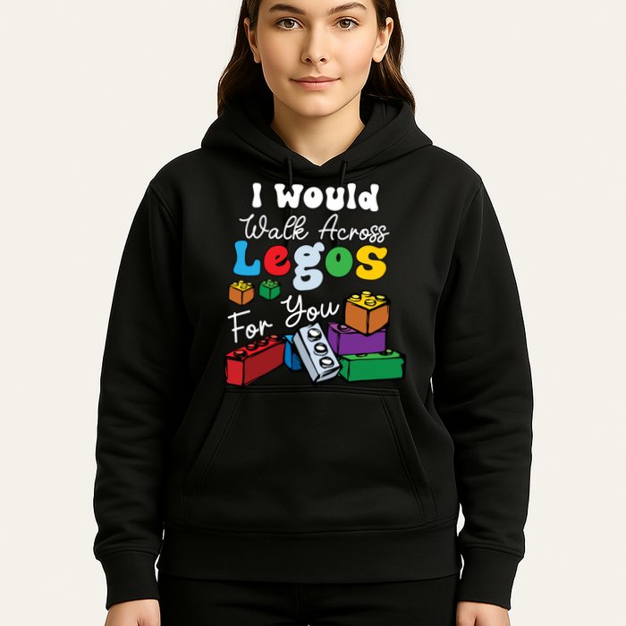 I Would Walk On Block Building For You Mom Life Funny Lover Hoodie