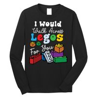 I Would Walk On Block Building For You Mom Life Funny Lover Long Sleeve Shirt