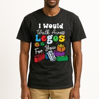 I Would Walk On Block Building For You Mom Life Funny Lover Tall T-Shirt