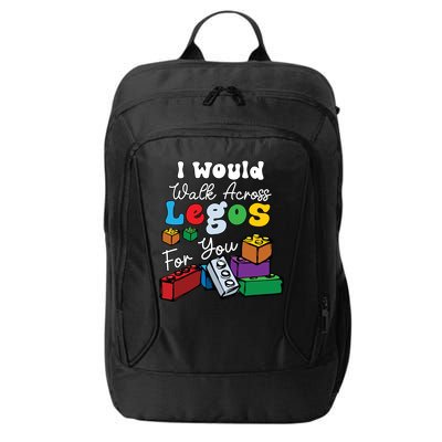 I Would Walk On Block Building For You Mom Life Funny Lover City Backpack