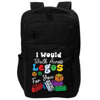 I Would Walk On Block Building For You Mom Life Funny Lover Impact Tech Backpack