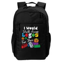 I Would Walk On Block Building For You Mom Life Funny Lover Backpack