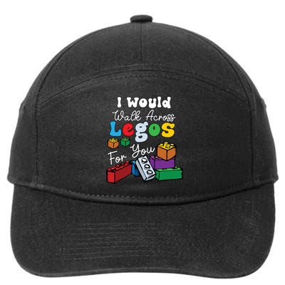 I Would Walk On Block Building For You Mom Life Funny Lover 7-Panel Snapback Hat