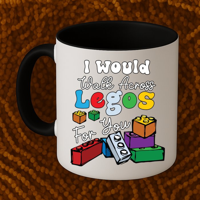 I Would Walk On Block Building For You Mom Life Funny Lover Mug