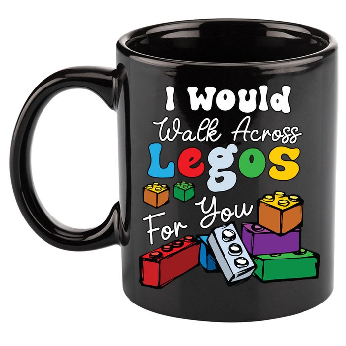 I Would Walk On Block Building For You Mom Life Funny Lover 11oz C Handle Ceramic Mug