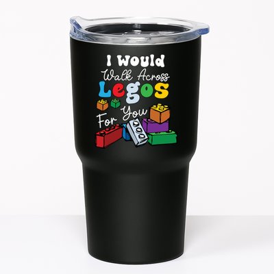 I Would Walk On Block Building For You Mom Life Funny Lover Tumbler