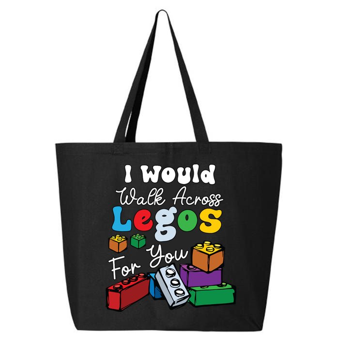 I Would Walk On Block Building For You Mom Life Funny Lover 25L Jumbo Tote