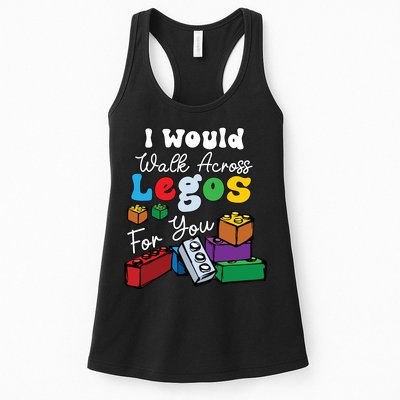 I Would Walk On Block Building For You Mom Life Funny Lover Womens Tank Top