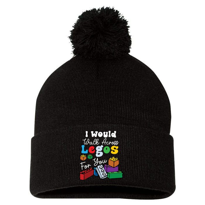I Would Walk On Block Building For You Mom Life Funny Lover Pom Pom 12in Knit Beanie