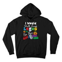 I Would Walk On Block Building For You Mom Life Funny Lover Tall Hoodie