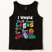 I Would Walk On Block Building For You Mom Life Funny Lover Tank Top