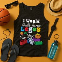 I Would Walk On Block Building For You Mom Life Funny Lover Tank Top