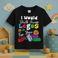 I Would Walk On Block Building For You Mom Life Funny Lover Toddler T-Shirt