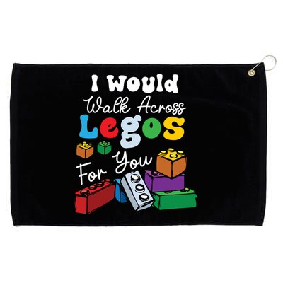 I Would Walk On Block Building For You Mom Life Funny Lover Grommeted Golf Towel