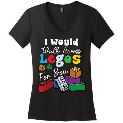 I Would Walk On Block Building For You Mom Life Funny Lover Women's V-Neck T-Shirt