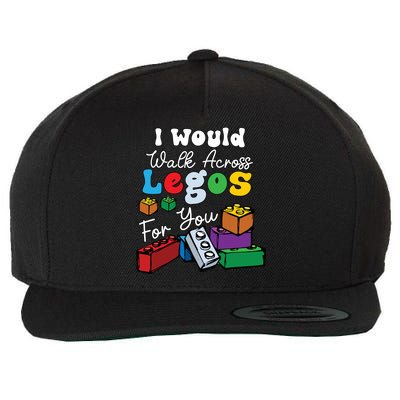 I Would Walk On Block Building For You Mom Life Funny Lover Wool Snapback Cap