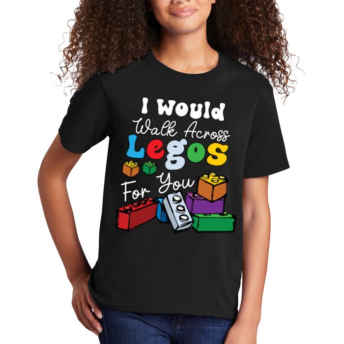 I Would Walk On Block Building For You Mom Life Funny Lover Kids T-Shirt
