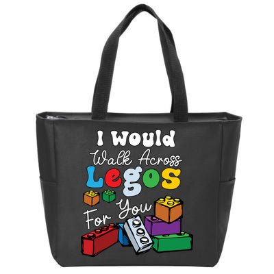 I Would Walk On Block Building For You Mom Life Funny Lover Zip Tote Bag