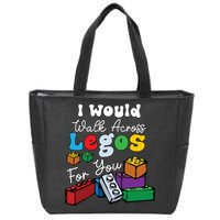 I Would Walk On Block Building For You Mom Life Funny Lover Zip Tote Bag
